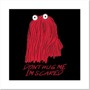 Dont Hug Me Im Scared Posters and Art